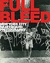 Full Bleed: New York City Skateboard Photography