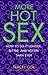 More Hot Sex: How to Do It Longer, Better, and Hotter Than Ever