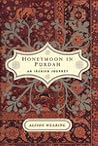 Honeymoon in Purdah by Alison Wearing