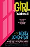 Girl [Maladjusted]: True Stories from a Semi-Celebrity Childhood