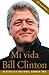 Mi Vida / My Life by Bill Clinton