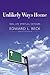 Unlikely Ways Home by Edward L. Beck
