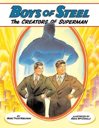 Boys of Steel: The Creators of Superman (Hardcover)