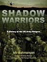Shadow Warriors: A History of the US Army Rangers (General Military) Shadow Warriors: A History of the US Army Rangers (General Military)