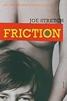 FRICTION by Joe Stretch