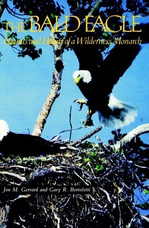 The Bald Eagle: Haunts and Habits of a Wilderness Monarch (Paperback)
