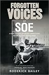 Forgotten Voices of the Secret War: An Inside History of Special Operations in the Second World War