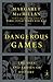 Dangerous Games: The Uses and Abuses of History (Modern Library Chronicles)