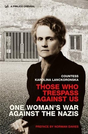 Those Who Trespass Against Us: One Woman's War Against the Nazis (Paperback)