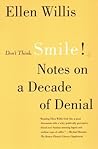 Don't Think, Smile!: Notes on a Decade of Denial Don't Think, Smile!: Notes on a Decade of Denial