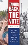 Taking Back the Vote: Getting American Youth Involved in Our Democracy