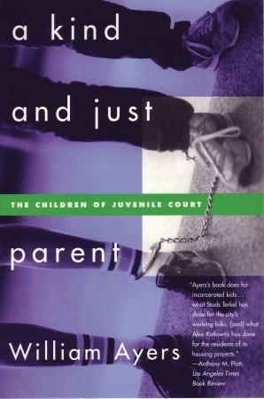 A Kind and Just Parent: The Children of Juvenile Court (Paperback)