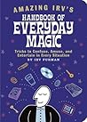 Amazing Irv's Handbook of Everyday Magic