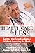 Healthcare for Less: Getting the Care You Need Without Breaking the Bank