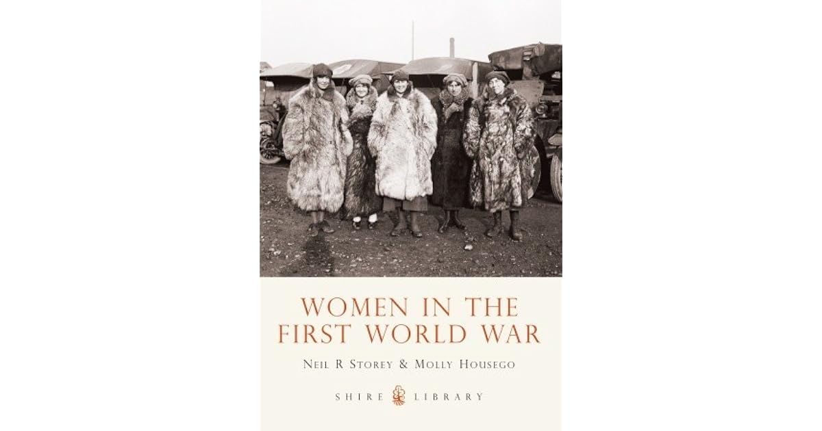 Women in the First World War by Neil R. Storey
