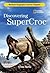 Science Chapters: Discovering SuperCroc