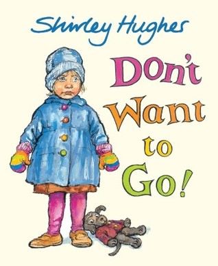Don't Want to Go! (Hardcover)