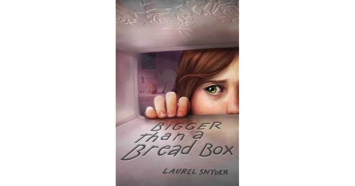 Bigger than a Bread Box by Laurel Snyder