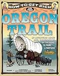 How to Get Rich on the Oregon Trail