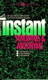 Instant Synonyms and Antonyms (Laurel Reference Shelf)