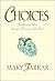Choices by Mary Farrar