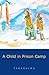 A Child in Prison Camp by Shizuye Takashima