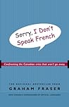 Sorry, I Don't Speak French: Confronting the Canadian Crisis That Won't Go Away