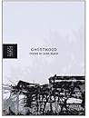 Ghostwood (New York Poets)