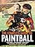 The Complete Guide to Paintball