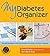 My Diabetes Organizer: The Essential Planner and Record-Keeper to Manage Your Type 2 Diabetes
