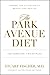 The Park Avenue Diet by Stuart Fischer