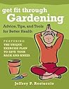 Get Fit Through Gardening: Advice, Tips, and Tools for Better Health