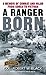 A Ranger Born: A Memoir of Combat and Valor from Korea to Vietnam