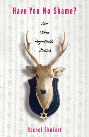 Have You No Shame?: And Other Regrettable Stories (Paperback)