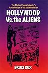 Hollywood vs. The Aliens: The Motion Picture Industry's Participation in UFO Disinformation