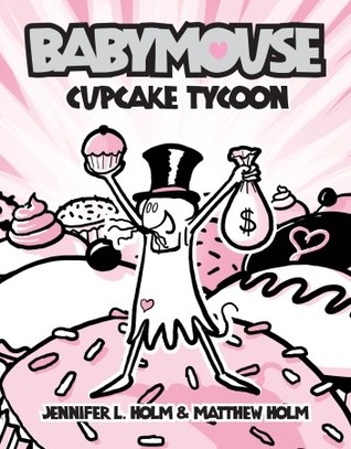 Cupcake Tycoon (Babymouse, #13)