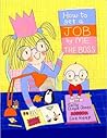 How to Get a Job...by Me, the Boss by Sally Lloyd-Jones