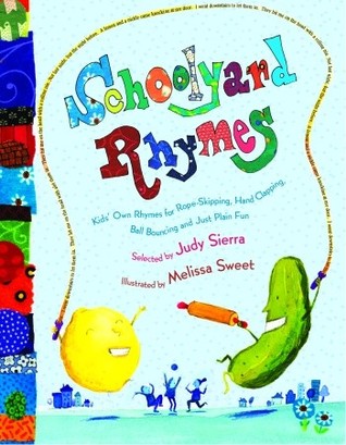 Schoolyard Rhymes: Kids' Own Rhymes for Rope-Skipping, Hand Clapping, Ball Bouncing, and Just Plain Fun (Hardcover)