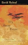 Fly Away Peter by David Malouf Fly Away Peter by David Malouf
