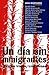 Un día sin inmigrantes, 15 voces y una causa