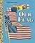 Our Flag by Carl Memling