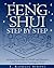 Feng Shui Step by Step : Arranging Your Home for Health and Happiness--with Personalized Astrological Charts