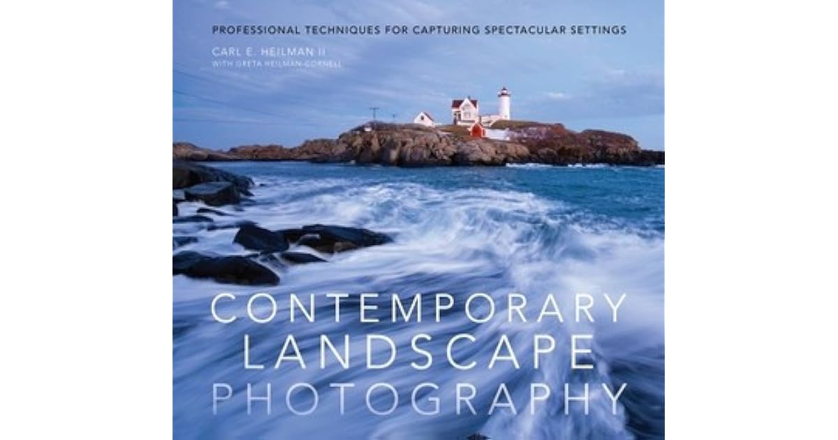 Contemporary Landscape Photography Professional Techniques for