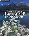 John Shaw's Landscape Photography