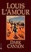 Dark Canyon A Novel by Louis L'Amour