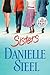 Sisters by Danielle Steel Sisters by Danielle Steel