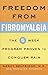 Freedom from Fibromyalgia : The 5-Week Program Proven to Conquer Pain