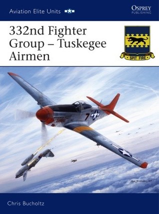 332nd Fighter Group: Tuskegee Airmen (Aviation Elite Units, 24)