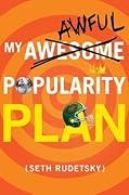 My Awesome/Awful Popularity Plan