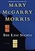 The Last Secret by Mary McGarry Morris The Last Secret by Mary McGarry Morris